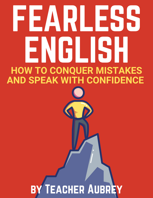 Fearless English: How to Conquer Mistakes and Speak with Confidence